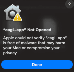 The macOS dialog reading "eagL.app Not Opened — Apple could not verify "eagL.app" is free of malware that may harm your Mac or compromise your privacy", with a single Done button.